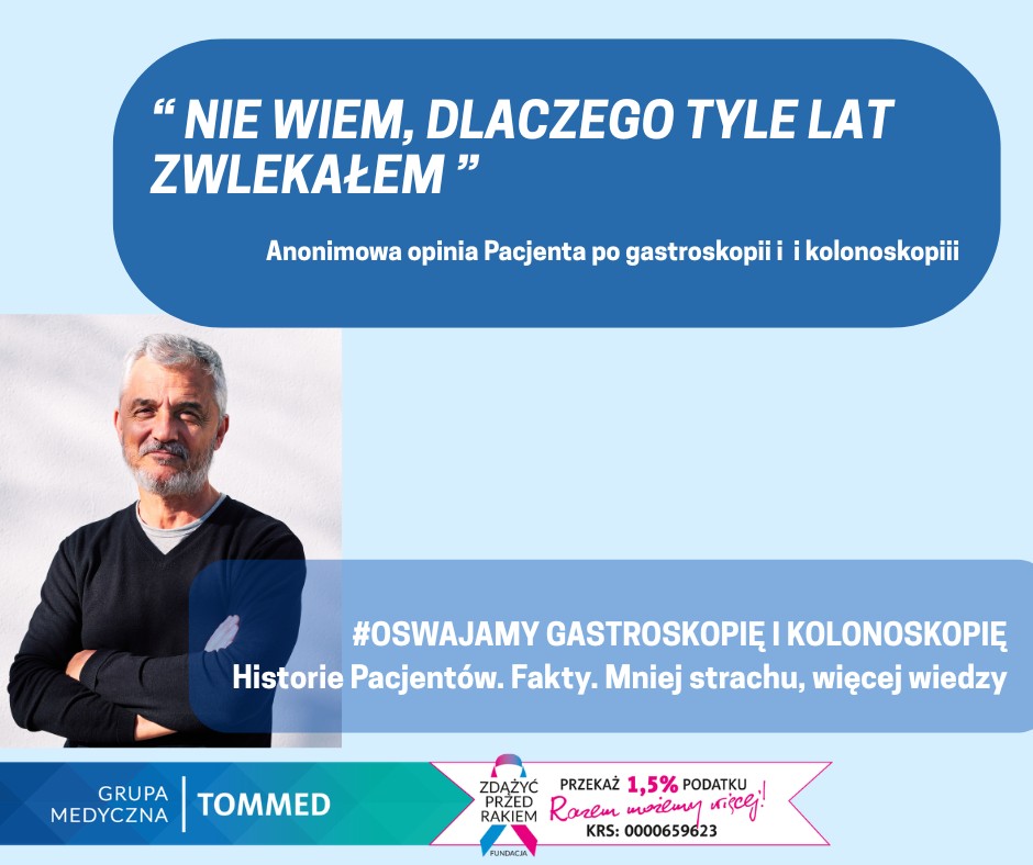 Oswajamy Gastroskopię i kolonoskopię. Szczeg&oacute;ły w treści.
